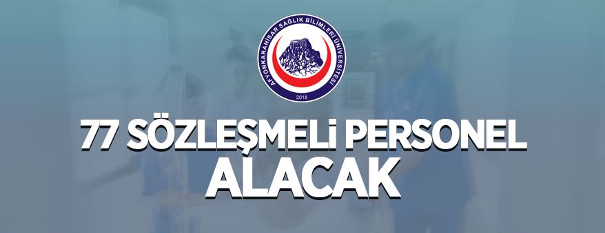 Sağlık Bilimleri Üniversitesi 77 sözleşmeli personel alacak