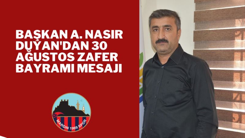 Başkan Duyan’dan 30 Ağustos Zafer Bayramı Mesajı