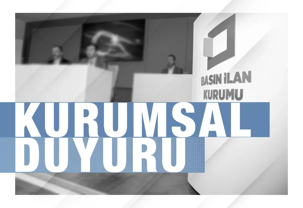 BASIN İLAN KURUMUNDAN KURUMSAL DUYURU